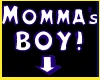 MOMMAS BOY SIGN