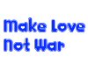Make Love Not War!