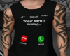 Your Mom is calling