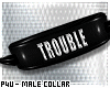 -P- Trouble PVC Collar M