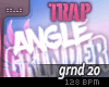 AngleGrinder|Trap