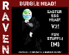 EASTER EGG HEAD BUBBLE!