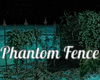 Phantom Fence