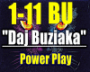 Daj Buziaka-Power Play..