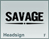 Headsign Savage