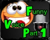 Funny voice pt.1
