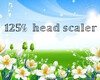 125% head scaler