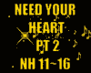 ♪NEED YOUR HEART PT2