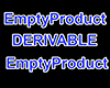 Empty Product Derivable
