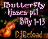butterfly kisses pt1