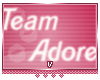 £ Team Adore-Custom
