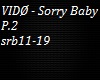VIDO - Sorry Baby P.2