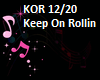 KEEP ON ROLLIN