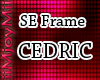 !ARY! SE-Frame Cedric