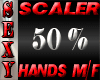 (SR) SCALER HANDS 50%