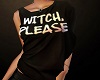 Witch Please ! B
