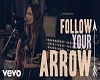 Follow your arrow/guitar