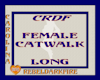 (CR) Fem. Catwalk-Long