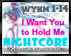Nightcore:Want U2 HoldMe