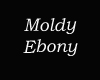 ~RS~ Moldy Ebony