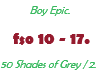 Boy Epic / 50 Shades