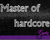 master of hardcore part1
