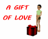 A GIFT OF LOVE