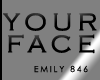 YOUR FACE