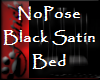T NoPose Black Satin Bed