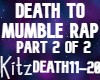 DEATH TO MUMBLE RAP(PT2)