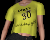 Dirty 30 bday shirt