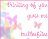 you give me butterflys