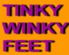 TINKY WINKY FEET