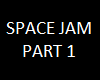 Space Jam Part 1