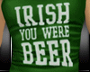 ~CK~ Irish U Were Beer M