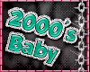 ! 2000's baby <333