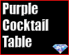 Purple Cocktail Table