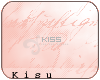 K : kiss