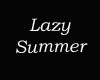 ~RS~ Lazy Summer