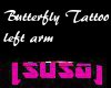 Butterfly left Arm