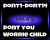 Dont you worry child