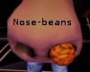 nose - beans