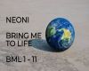 NEONI BRING ME TO LIFE
