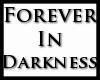 Forever in darkness