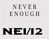 NeverEnough