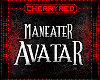 [C] ManEater Avatar 