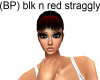 (BP) Blk N Red Straggly