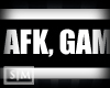 [SM] AFK - GAMING Sign