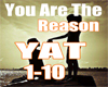 You are the reason