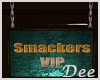 Smackers VIP Sign